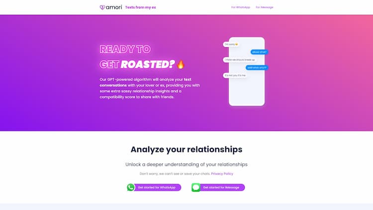 Texts From My Ex Our GPT-powered algorithm will analyze your iMessage or WhatsApp conversations with your partner or ex, providing you with some extra sassy relationship insights and ratings on your attachment styles, communication, sexiness, and.. why it'll never work 😉