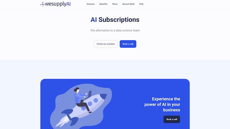 wesupplyAI Our goal is to make AI available to everyone. Therefore we offer AI subscriptions: we build, host and maintain your machine learning model for a flat monthly fee.