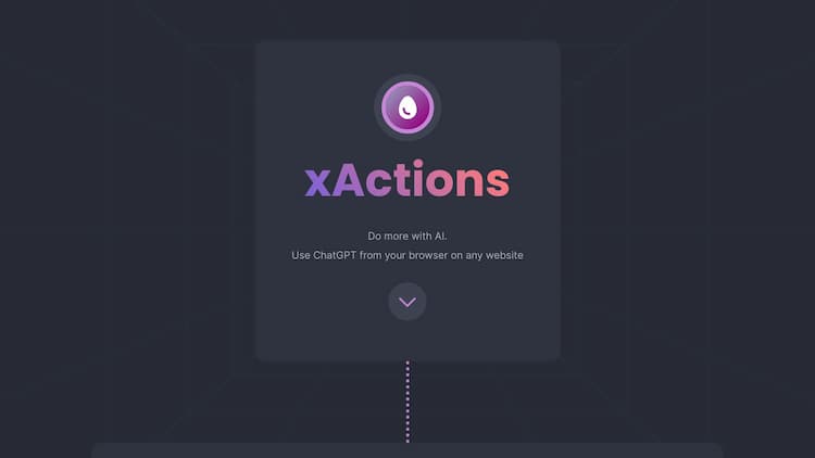 xActions - ChatGPT in a Better Way xActions - Bring AI into your browser