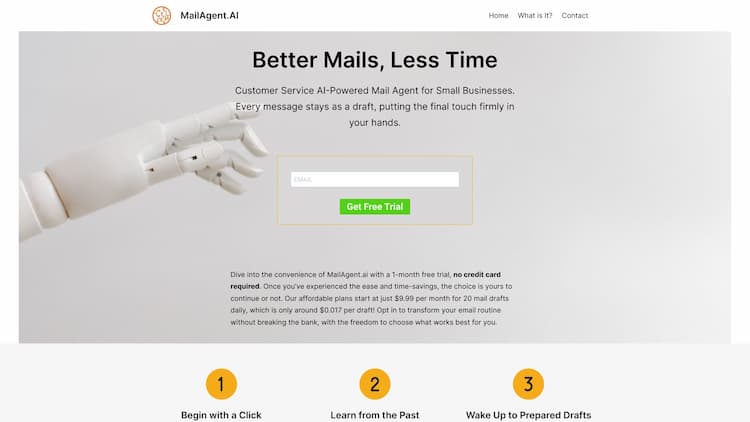 MailAgent.AI MailAgent.ai helps SMEs draft emails swiftly & smartly. With a simple setup, it creates draft replies from previous best responses, saving up to 80% time spent on emails while enhancing quality & maintaining a personal touch. Edit, review, and send with ease!