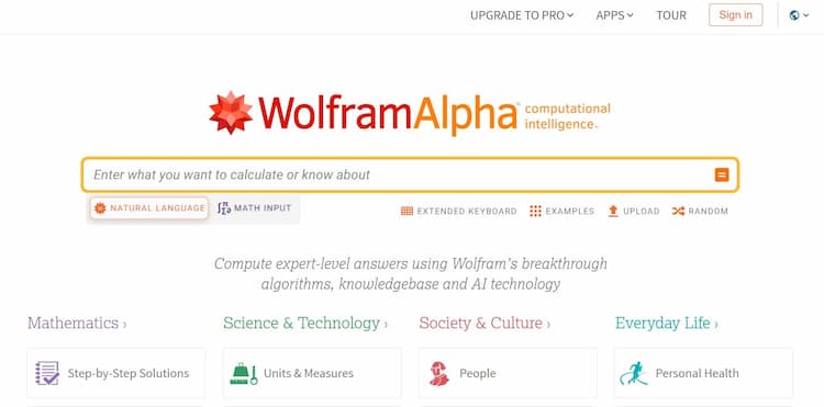 WolframAlpha Achieve advanced-level solutions in Mathematics, Science, Social Sciences, Cultural Studies, and Practical Situations with the help of WolframAlpha