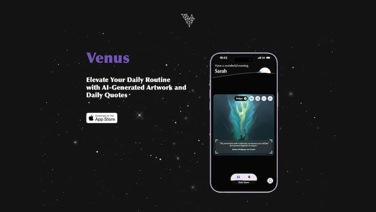 Venus Get daily inspiration with Venus – the app that delivers an AI-generated artwork and quote to your home screen every day. Elevate your routine and stay motivated with Venus. Download now!