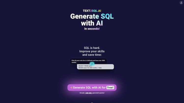 Text2SQL.AI TEXT-TO-SQL: Translate plain English to SQL with AI! Build complex SQL queries, Excel Formulas, and Regex Expressions from your prompts fast!