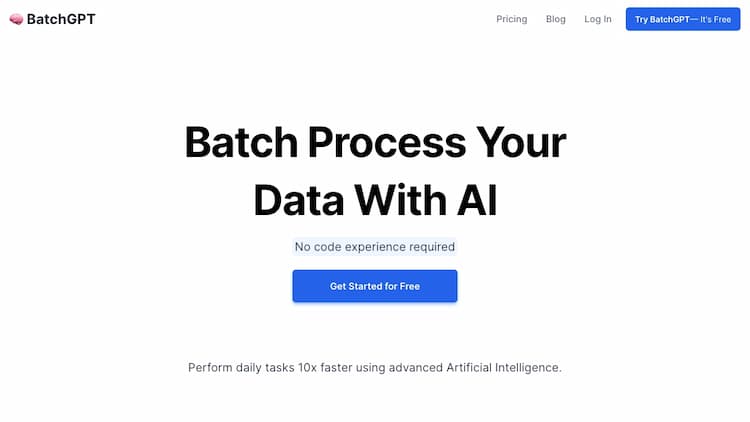 Batch GPT Perform daily tasks such as classification, transformation, parsing, translation, copywriting and learning 10x faster using advanced Artificial Intelligence.