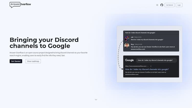 Answer Overflow Build the best Discord support server with Answer Overflow. Index your content into Google, answer questions with AI, and gain insights into your community.