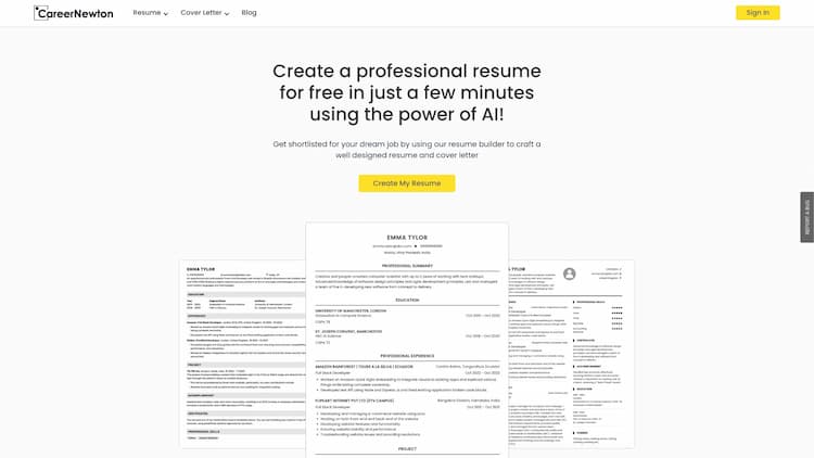 CareerNewton: AI powered Resume Builder Resume Builder helps you to create resumes that get noticed. Choose from a variety of customizable templates, create professional resume within minutes.