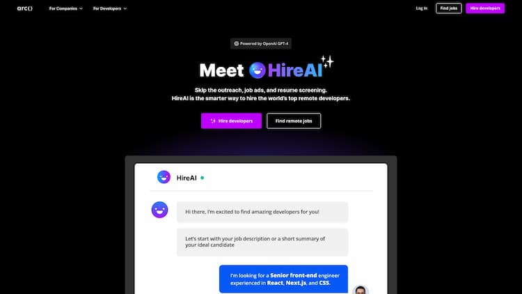 HireAI: AI Recruiter by Arc Arc is the AI-powered remote jobs marketplace to hire the world’s software developers. Find your top engineer match at lightning speed with Arc’s HireAI.