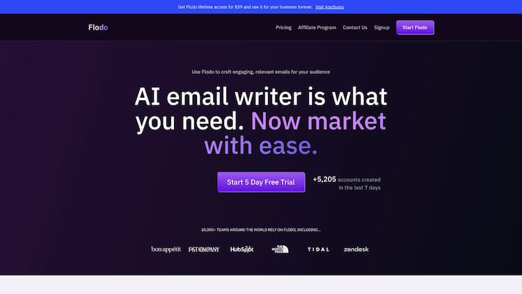Flodo Looking to boost your sales marketing efforts? Need a series of automated emails to drive sales? With over 40 templates based on scientifically proven formulas, you can easily create effective email copy for any type of message you need to send.