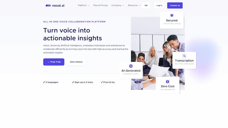 Vocol.AI Vocol.AI is a GPT-powered voice collaboration platform that can help you to quickly convert speech into text, complete with AI-generated summaries, topic highlights and action items. You can even translate the transcript into the language of your choice!