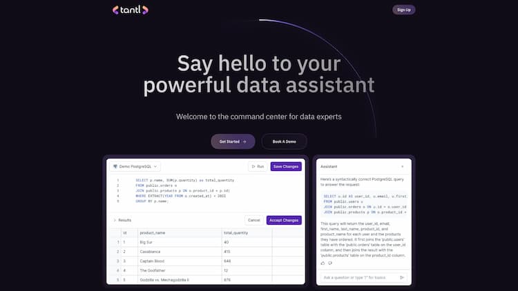 Tantl Tantl helps companies leverage AI to make their data warehouse actionable and easily accessible. Stop wrangling SQL queries, waiting weeks for answers, and figuring out access control. Unlock your data warehouse with natural language and move your business forward
