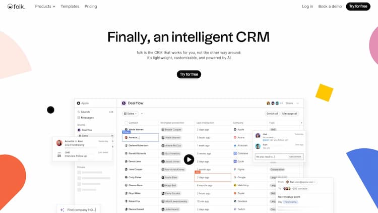 folk 2.0 One CRM for all your relationships: Sales, Recruiting, Partnerships, Community, Investing, Fundraising, and more.