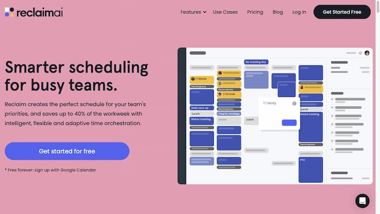 Reclaim AI Reclaim is a powerful AI-driven app that create 40% more time for teams and auto-schedule your tasks, habits, meeting & breaks. Start free on Google Calendar
