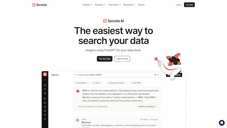 Secoda AI Secoda is the fastest way to discover data. Get the data catalog and lineage portal built for analytics engineers and modern data teams. Try for FREE
