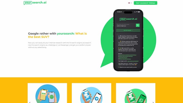 yoursearch.ai Now you can easily do your internet research with the AI search engine yoursearch. Use the search engine with new Messenger service and get your perfect