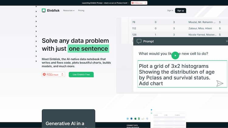 Einblick Prompt AI Meet Einblick, the AI-native data notebook that writes and fixes code, plots beautiful charts, builds models, and much more.